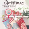 Christmas Crafting in No Time